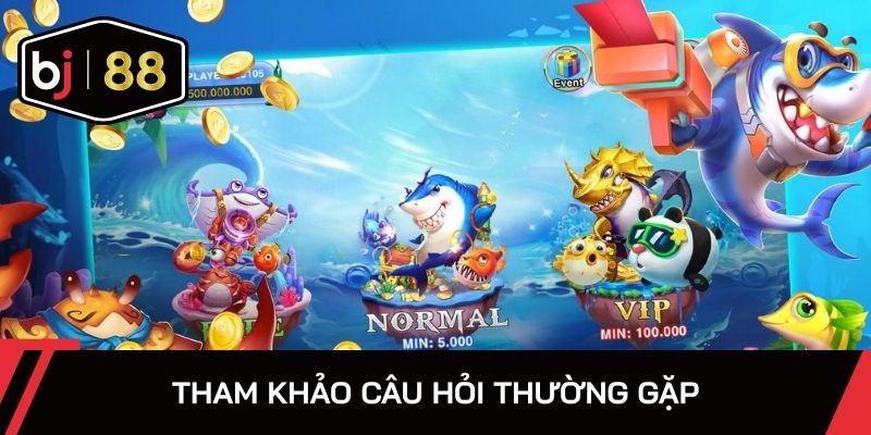 Tham khảo câu hỏi thường gặp 