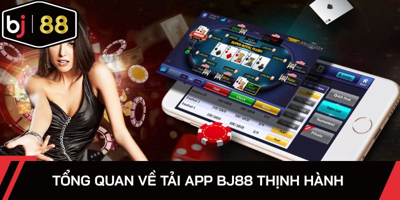 Thông tin về ứng dụng tải app BJ88