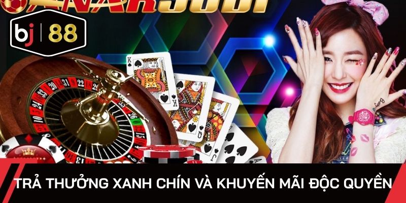 Trả thưởng xanh chín và khuyến mãi độc quyền